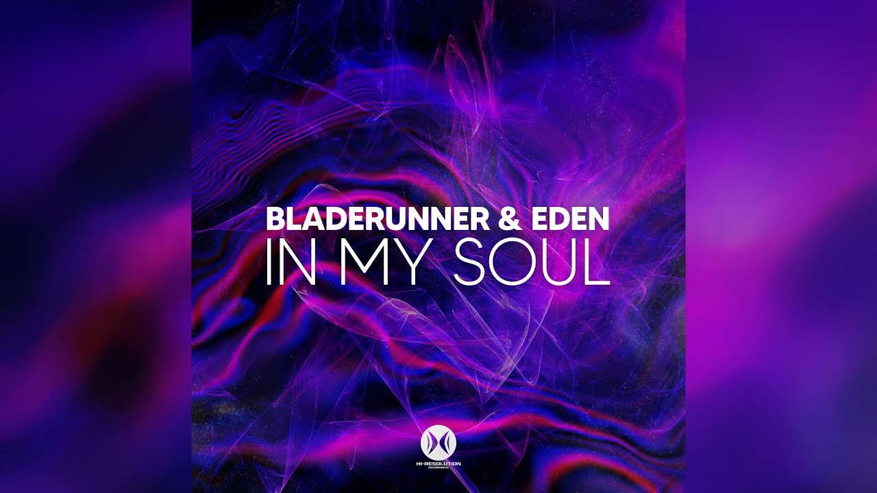 Bladerunner & Eden - In My Soul