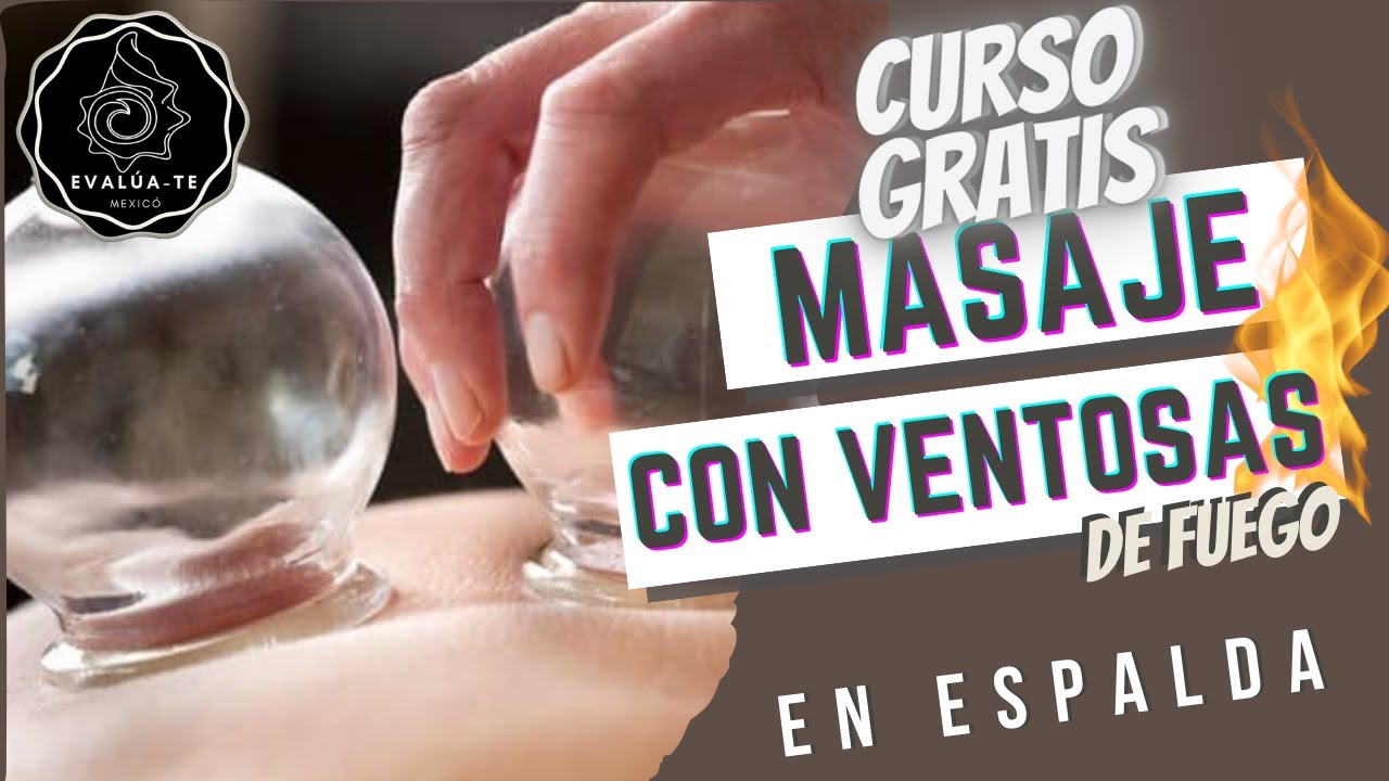 [Curso Gratis] Ventosaterapia &ndash; tutorial Masaje espalda con tecnica de Ventosas Chinas