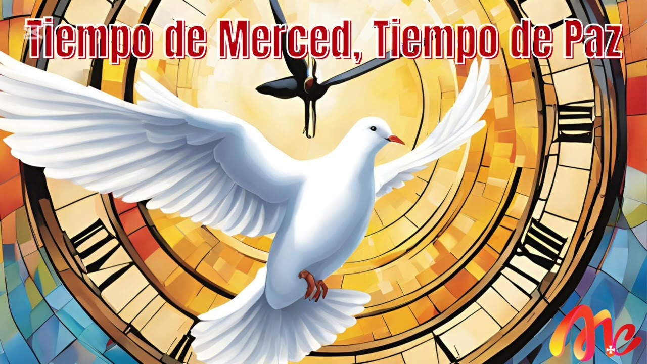 Tiempo de Merced, Tiempo de Paz