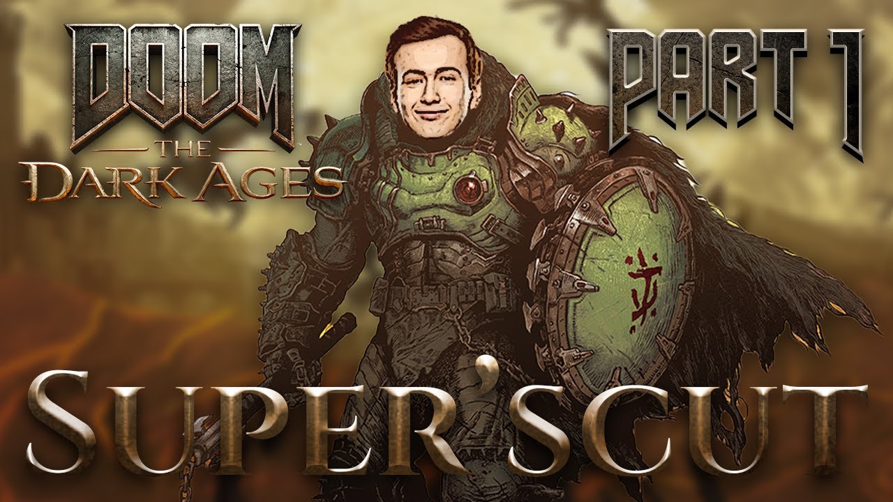 supertf plays DOOM: THE DARK AGES - SUPER'SCUT PART 1
