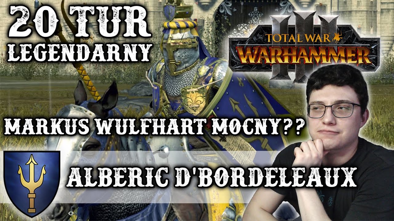Total War Warhammer 3 PL 20 Pierwszych Tur Bretonnia - Alberic d'Bordeleaux Legendarny Poziom