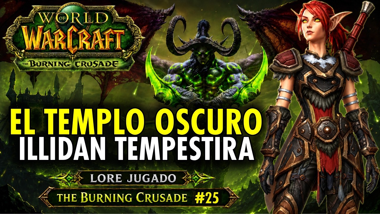 World of Warcraft: Burning Crusade | Lore Jugado #25 [FINAL] | Illidan cae en el Templo Oscuro