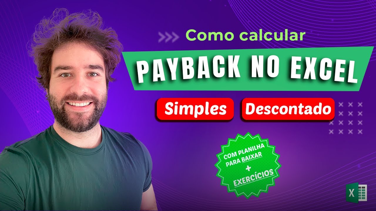 PAYBACK SIMPLES E DESCONTADO: Como Calcular no Excel, Exerc&iacute;cios e Planilha Para Baixar