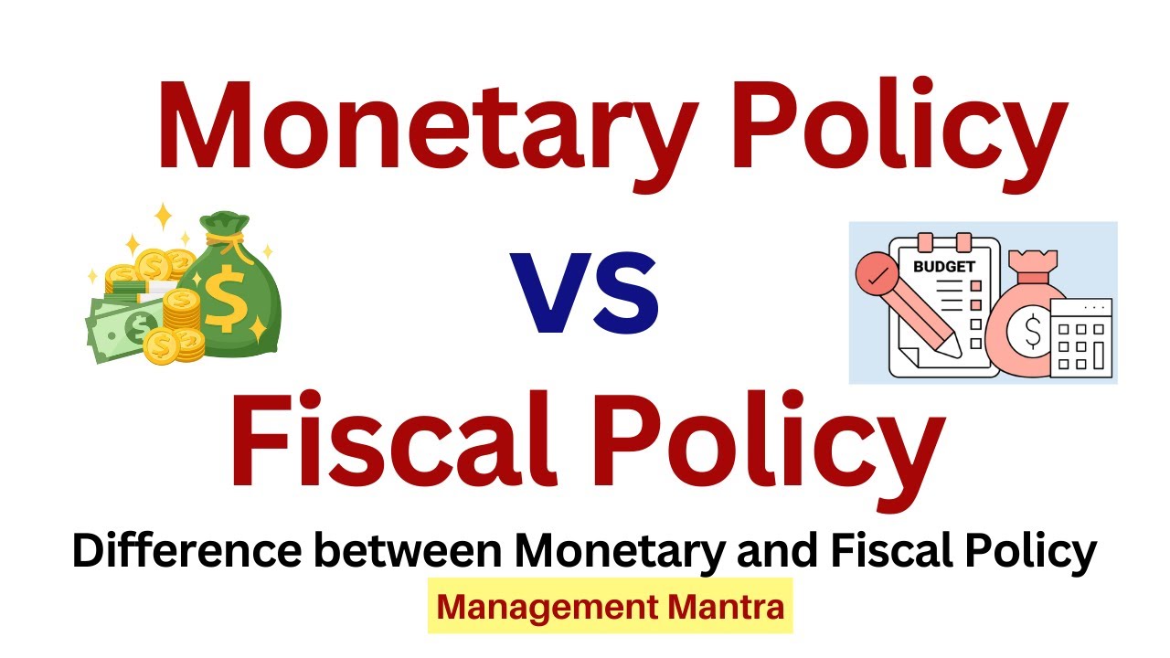 Difference between Monetary Policy and Fiscal Policy