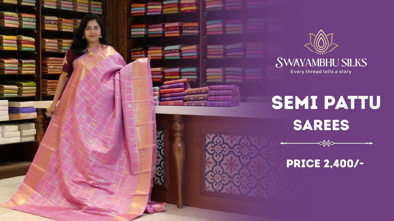 SEMI PATTU SAREES | SWAYAMBHU SKILS
