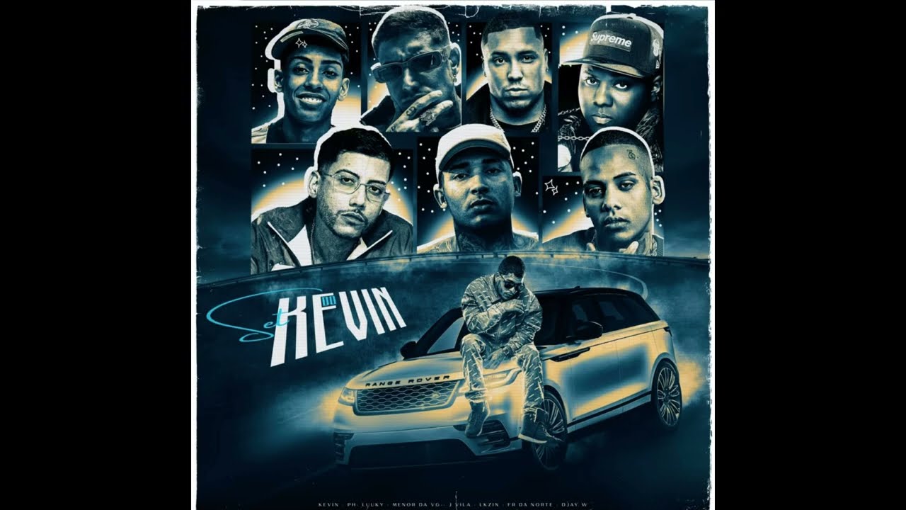 SET MC KEVIN - MCs Kevin, PH, LUUKY, MENOR DA VG, JVILLA, LKZIN, FR DA NORTE E DJW