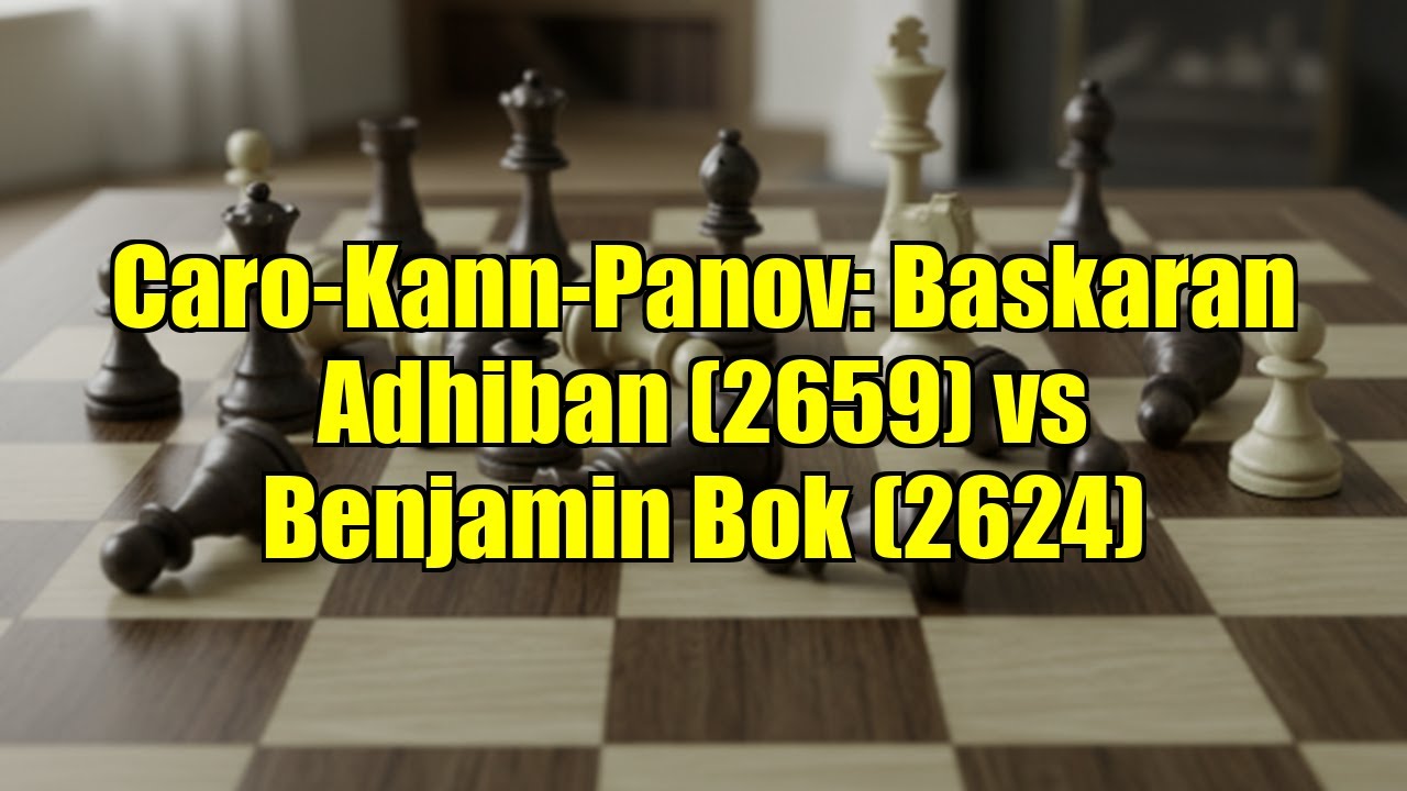 Caro-Kann-Panov: Baskaran Adhiban (2659) vs Benjamin Bok (2624)
