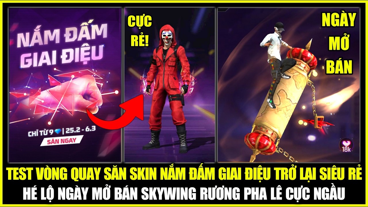Test Vòng Quay Săn Skin NẮM ĐẤM GIAI ĐIỆU Cực Rẻ, Hé Lộ Ngày Mở Bán Skywing RƯƠNG PHA LÊ | Free Fire