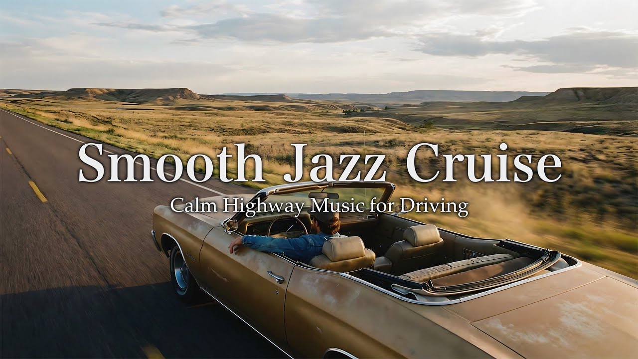 Smooth Jazz Cruise – Calm Highway Music for Driving | EP56