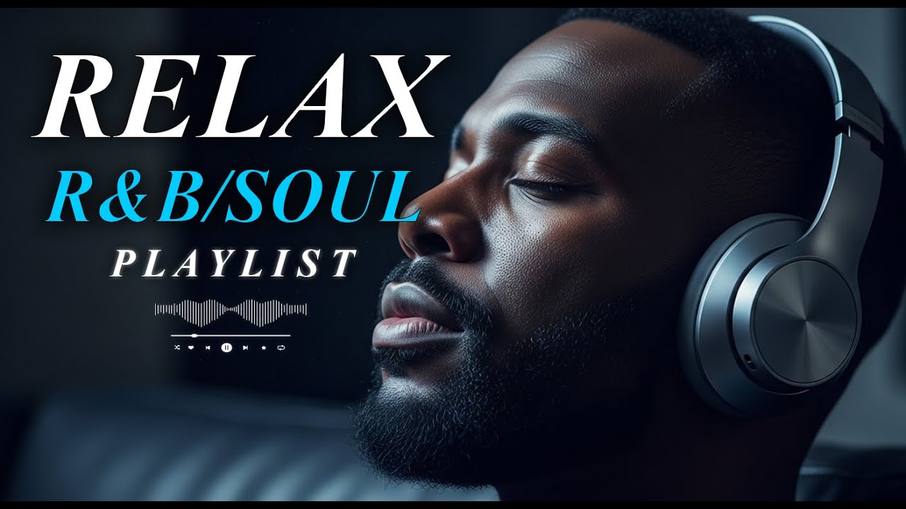 【R&B Soul】Best Chill R&B Playlist Smooth Vocals & Deep Vibes
