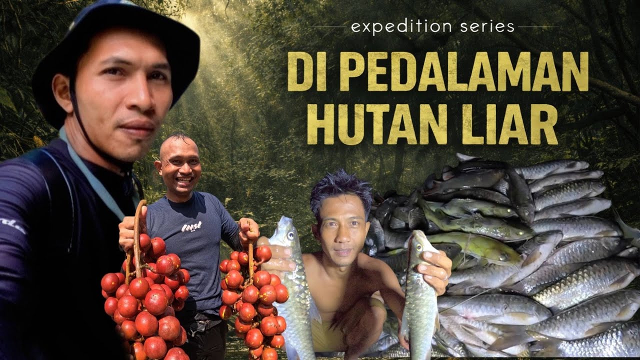 Menembus Pedalaman Hutan Liar! Berburu Ikan & Buah Hutan Melimpah