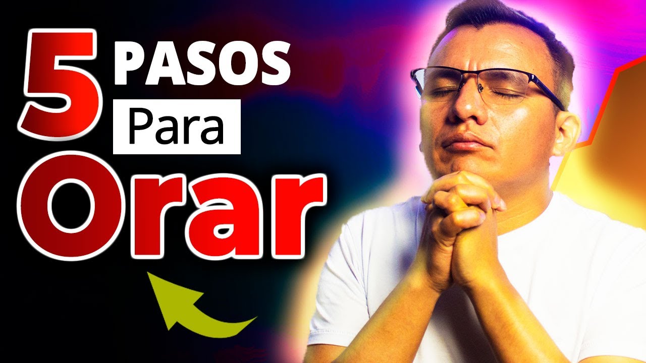 🔥C&oacute;mo ORAR a Dios ▶️ 5 pasos para ORAR  correctamente🙏🧡📖
