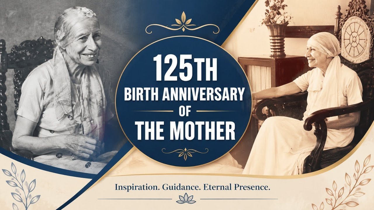 125th Birth Anniversary of The Mother | Sri Aurobindo Ashram Pondicherry | The Mother