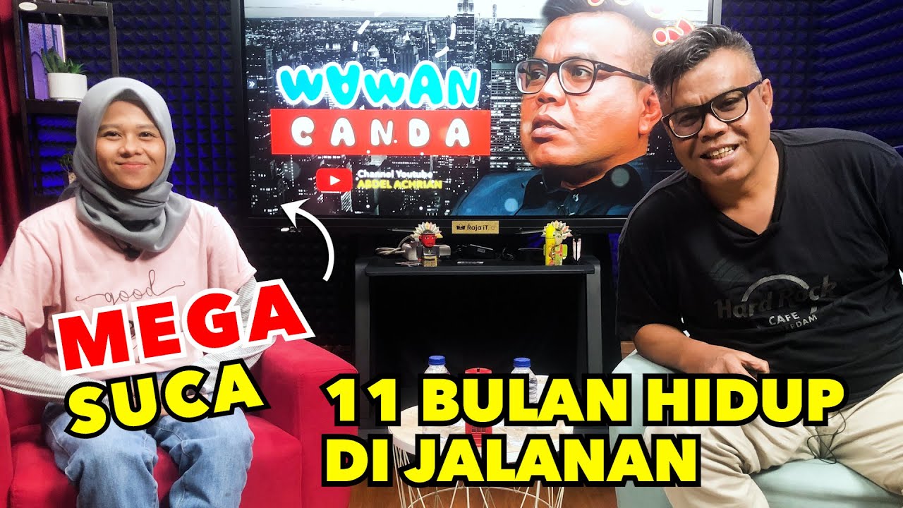 MEGA SUCA - 11 BULAN HIDUP DI JALANAN