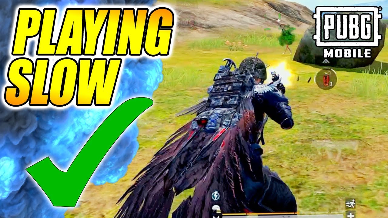 DO YOU PLAY SLOW ENOUGH IN PUBG MOBILE?