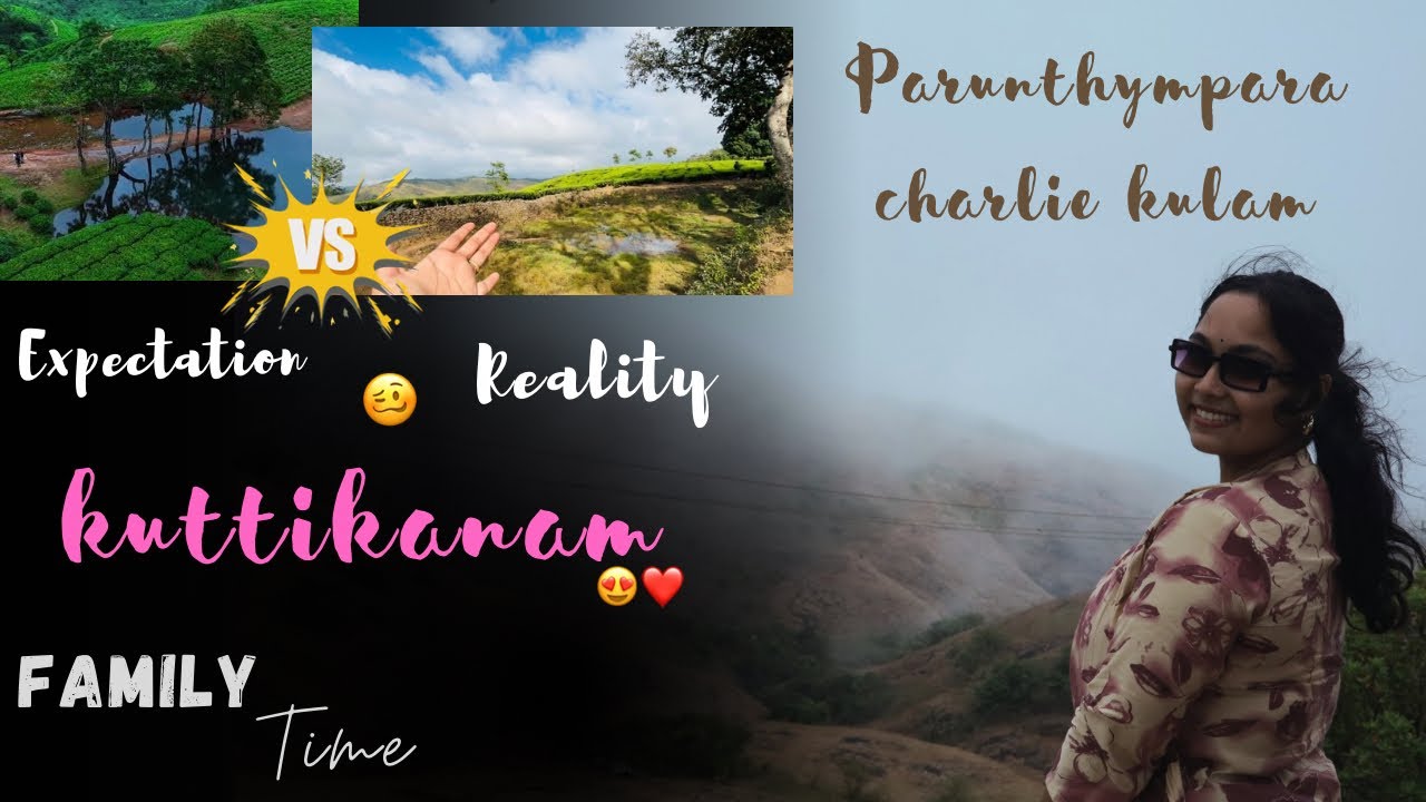 Kuttikanam😍❤️| cousins | parunthumpara | charlie kulam |#travel | expectations vs reality 🙂🚶🏻&zwj;♀️🥴