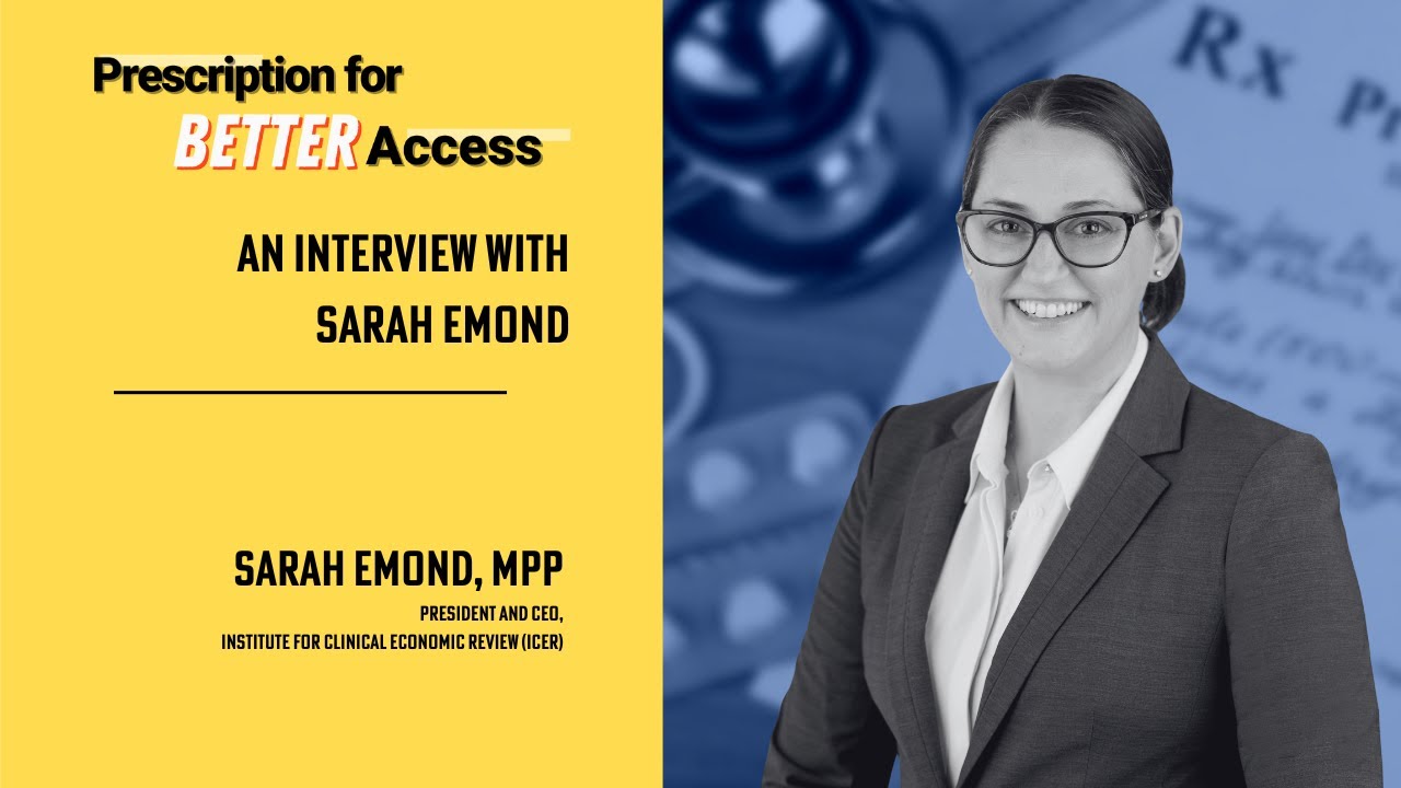 An interview with Sarah Emond, MPP, President and CEO, Institute for Clinical Economic Review (ICER)