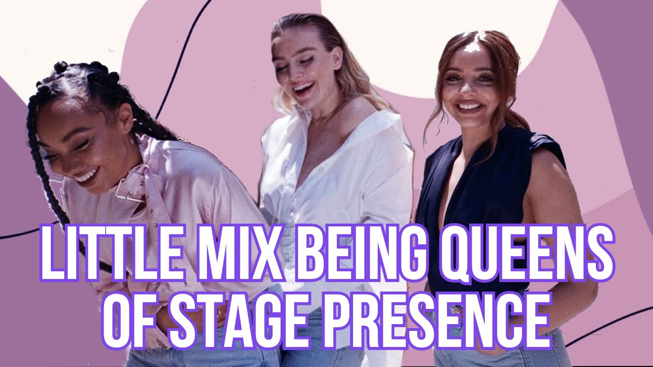 Little Mix being queens of stage presence
