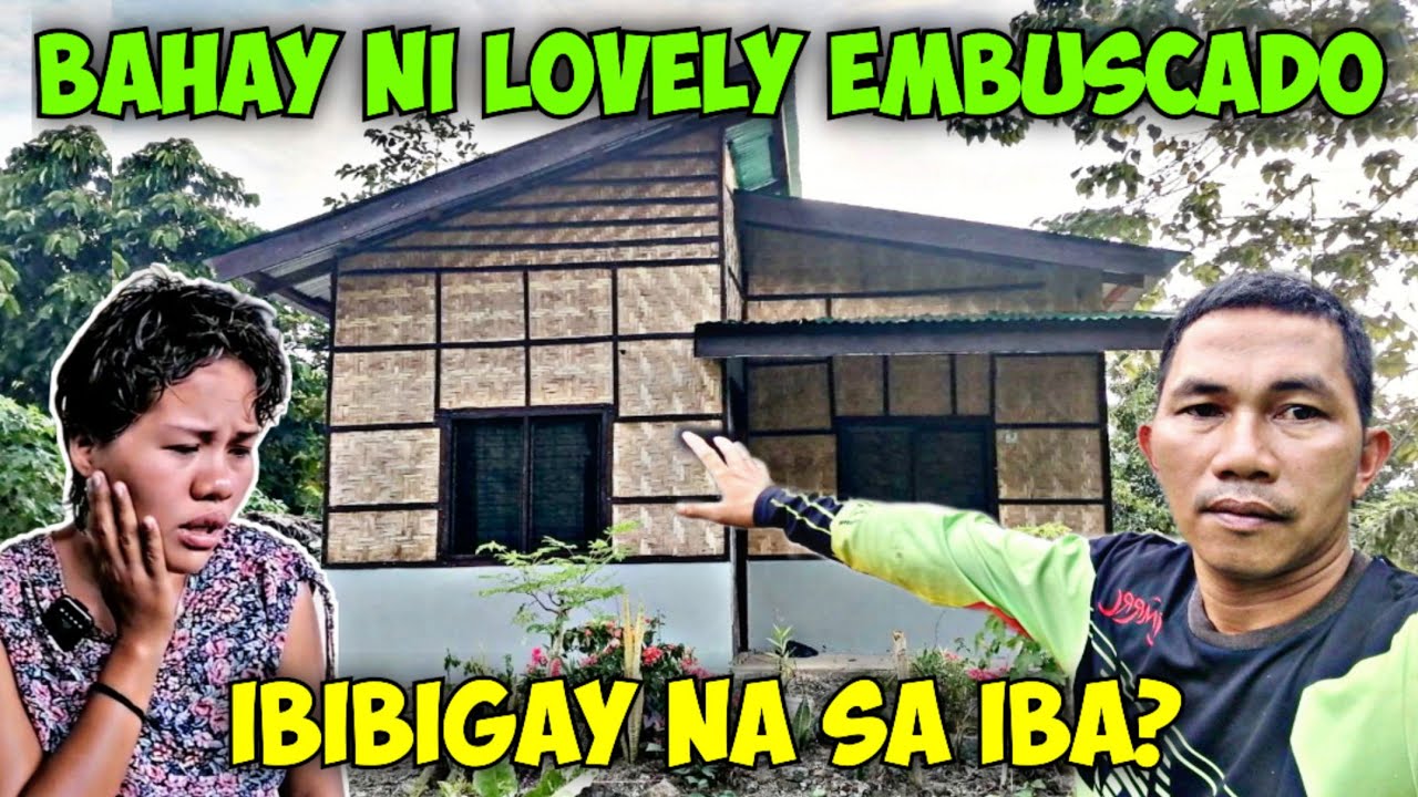 PART 36 | BAHAY NG SIKAT NA SINGER NA SI LOVELY EMBUSCADO IBIBIGAY NA SA IBA