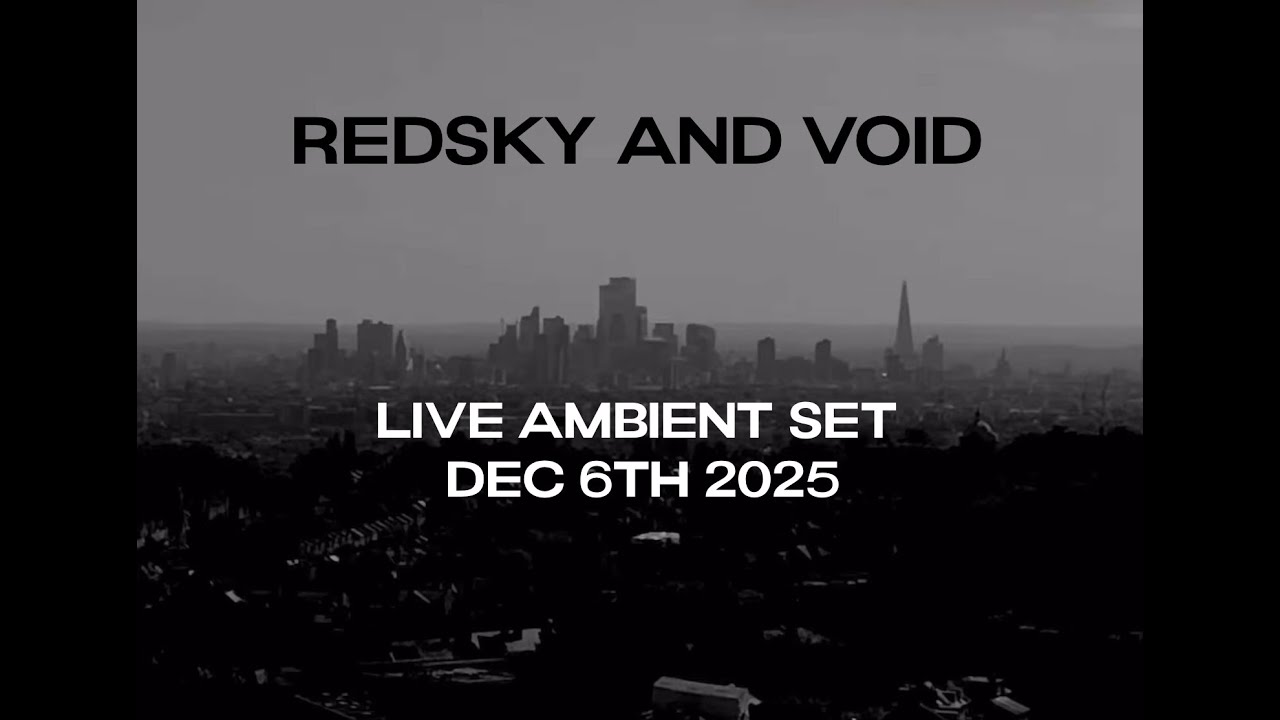 RedSky and Void - Ambient Live Improvised Set Dec 6th 2025