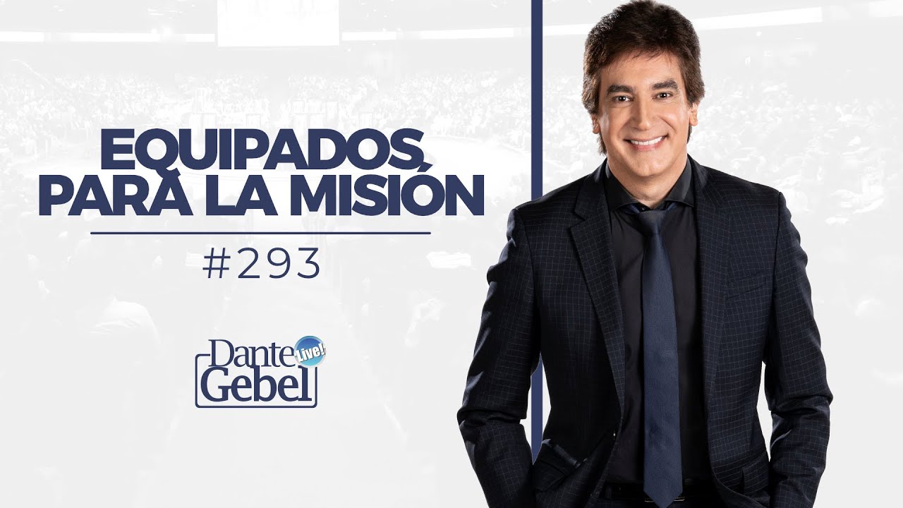 Dante Gebel #293 | Equipados para la misión