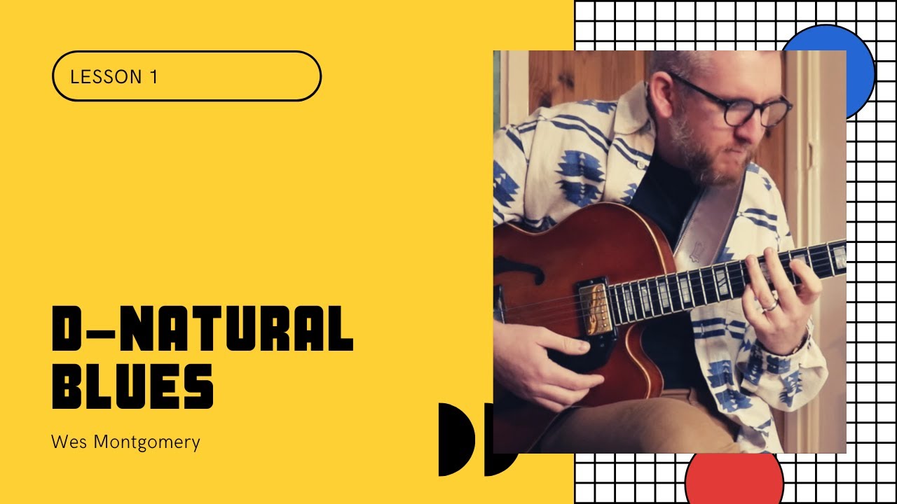 WHAT IS A JAZZ BLUES? // Wes Montgomery - D Natural Blues // Lesson 1
