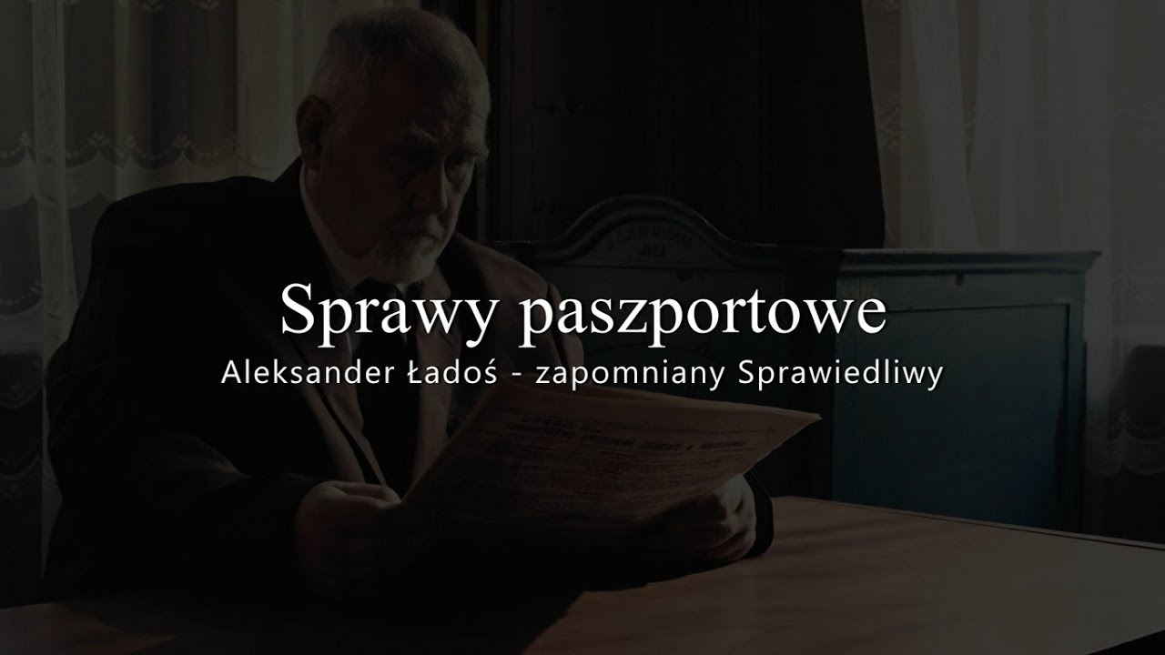 Passport matters. Aleksander Ładoś - the forgotten Righteous - eng.sub.