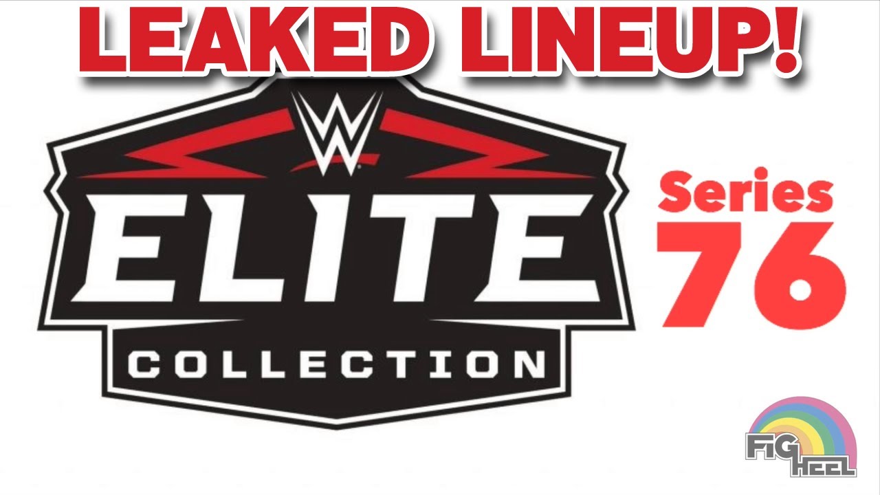 HEEL REPORT |  WWE Mattel Elite Series 76 Lineup!!
