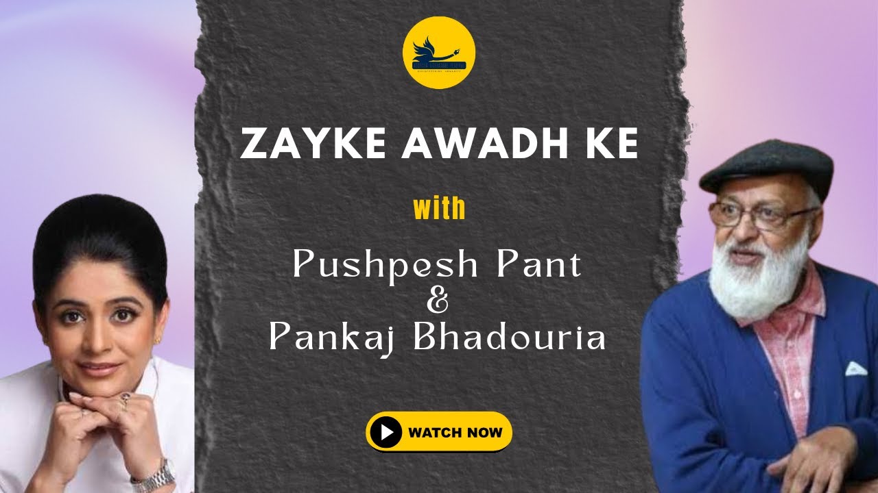 Zayke Awadh Ke | Pushpesh Pant with Pankaj Bhadouria | Koshala Literature Festival | 2nd Edition
