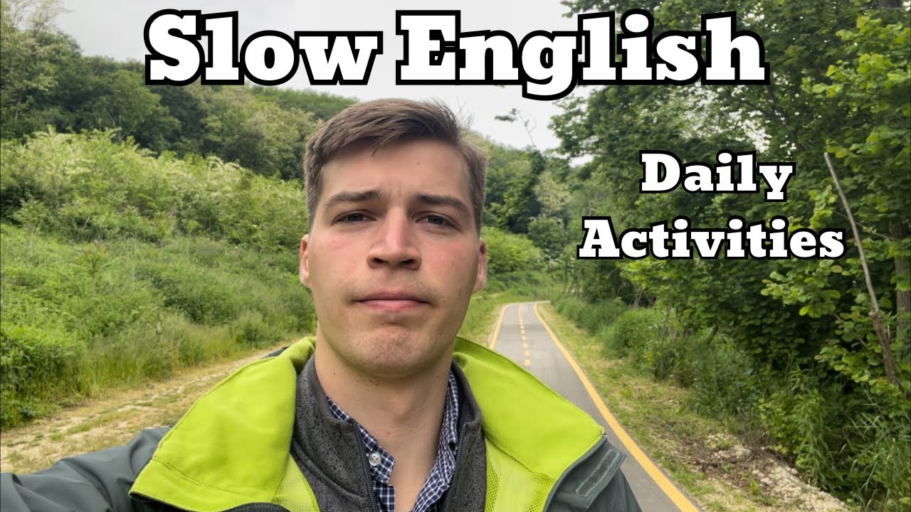 Slow English: Daily Activities - Intermediate/Advanced English Listening Practice
