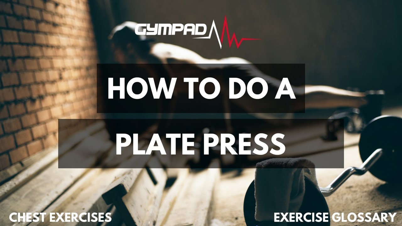 GymPad Fitness | How To Do A Plate Press