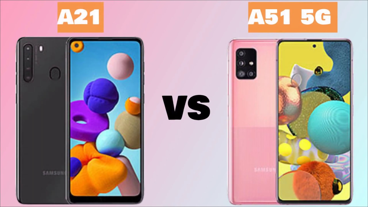 SAMSUNG GALAXY A21 VS SAMSUNG GALAXY A51 5G
