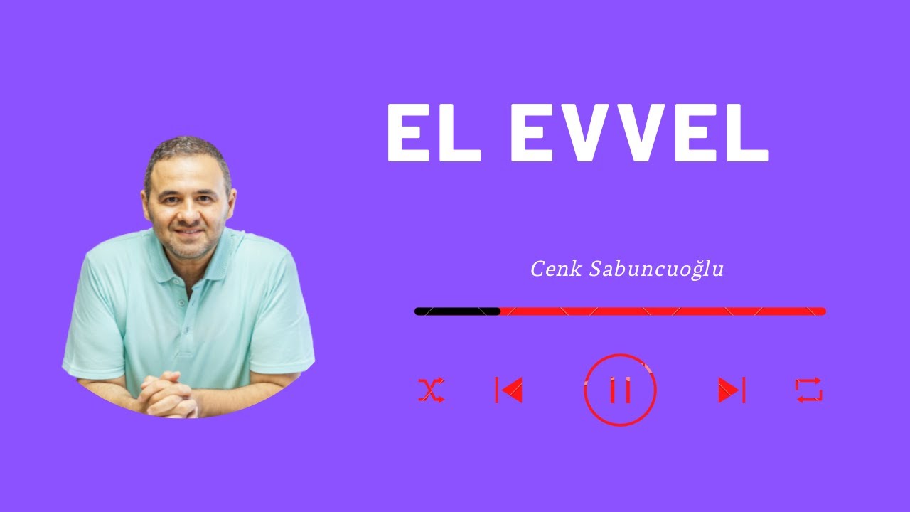 El Evvel | Cenk Sabuncuoğlu