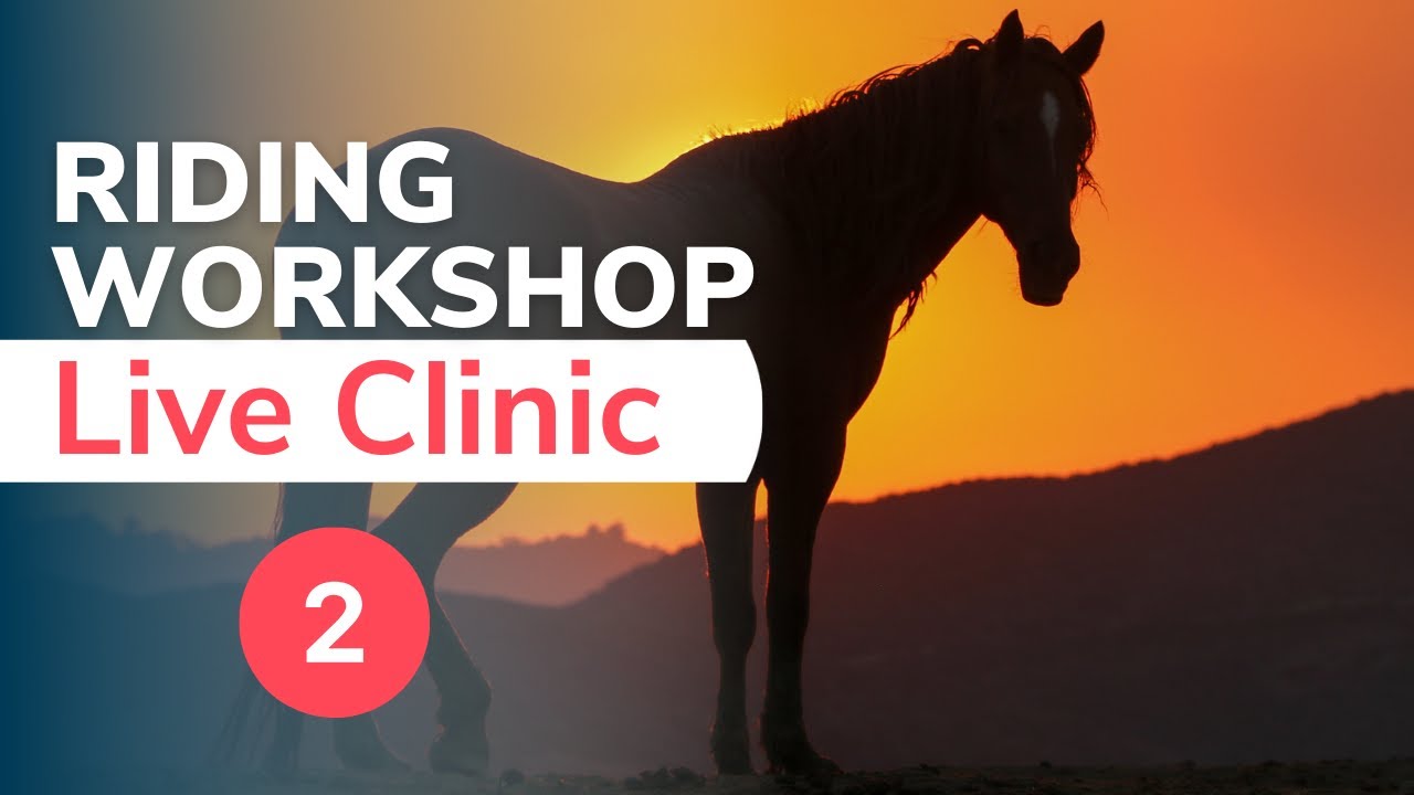 Balanced Riding Course Workshop: Live Clinic 2
