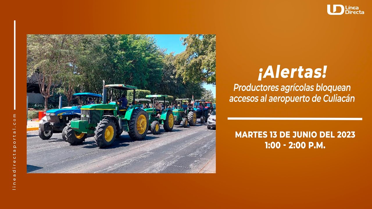 ¡Alertas! Productores agrícolas bloquean accesos al aeropuerto de Culiacán