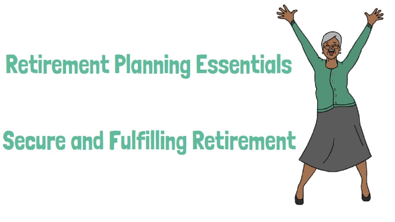Retirement Planning Essentials | Secure and Fulfilling Retirement
