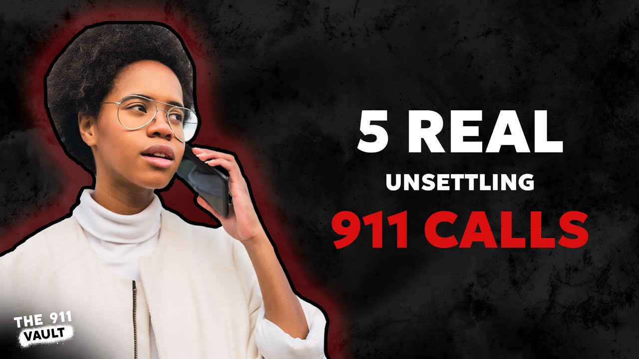 5 Real 911 Calls That Will Make You Unsettled