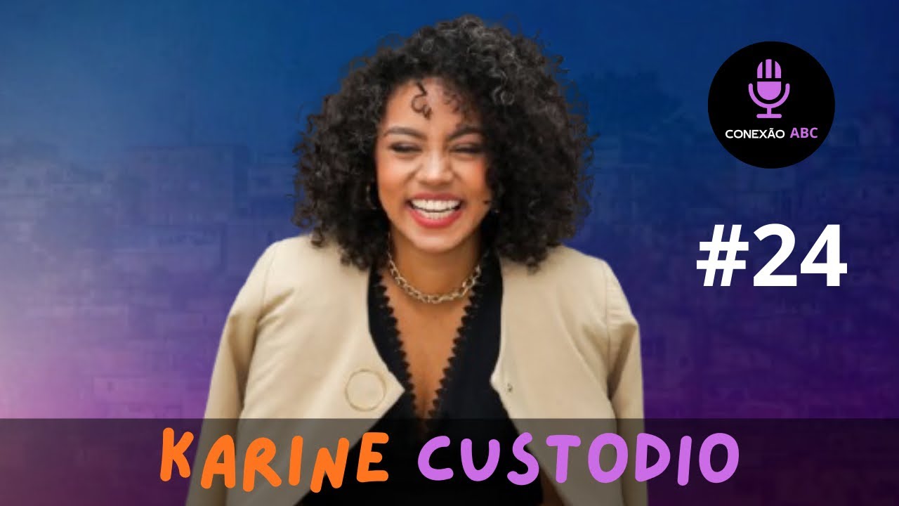 Libras, Inclusão e Empreendedorismo: A História Inspiradora de Karine Custódio - Podcast Conexão abc