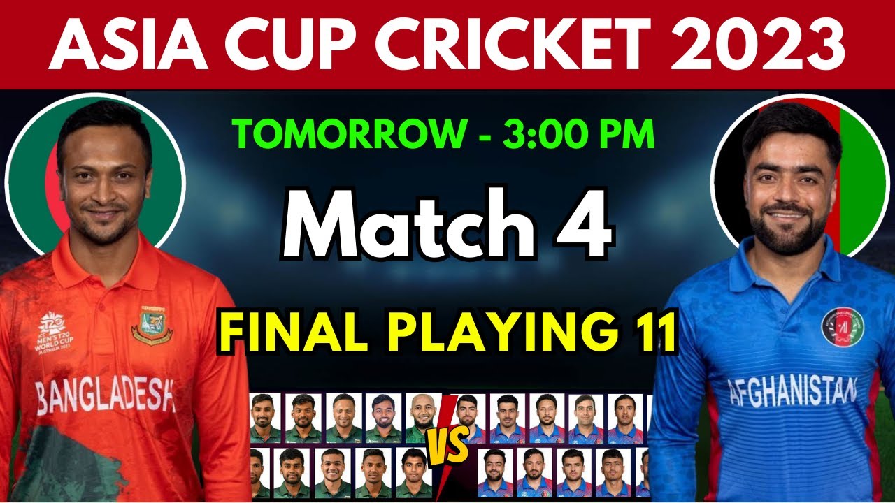 Asia Cup 2023 | Bangladesh vs Afghanistan Final Playing 11 | Ban vs Afg Playing 11