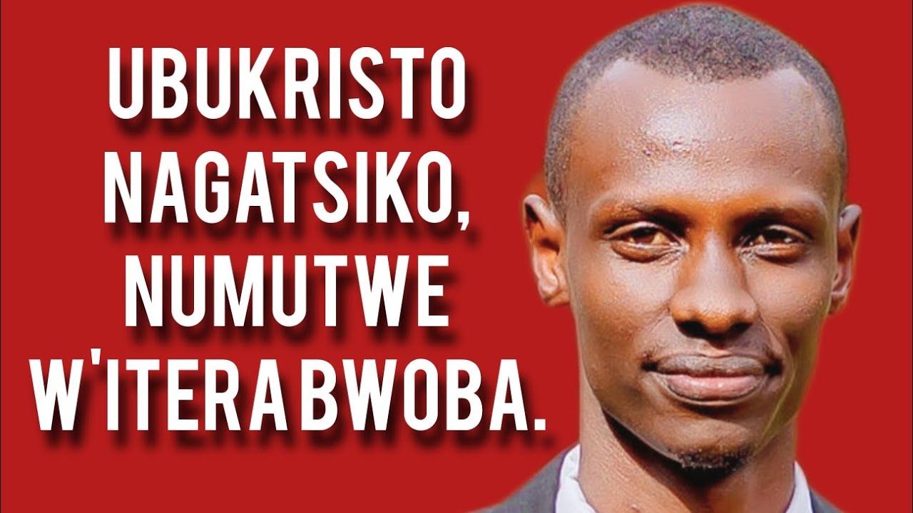 UBUKRISTO NAGATSIKO, NUMUTWE URENZE IYINDI MITWE YOSE YITERA BWOBA!