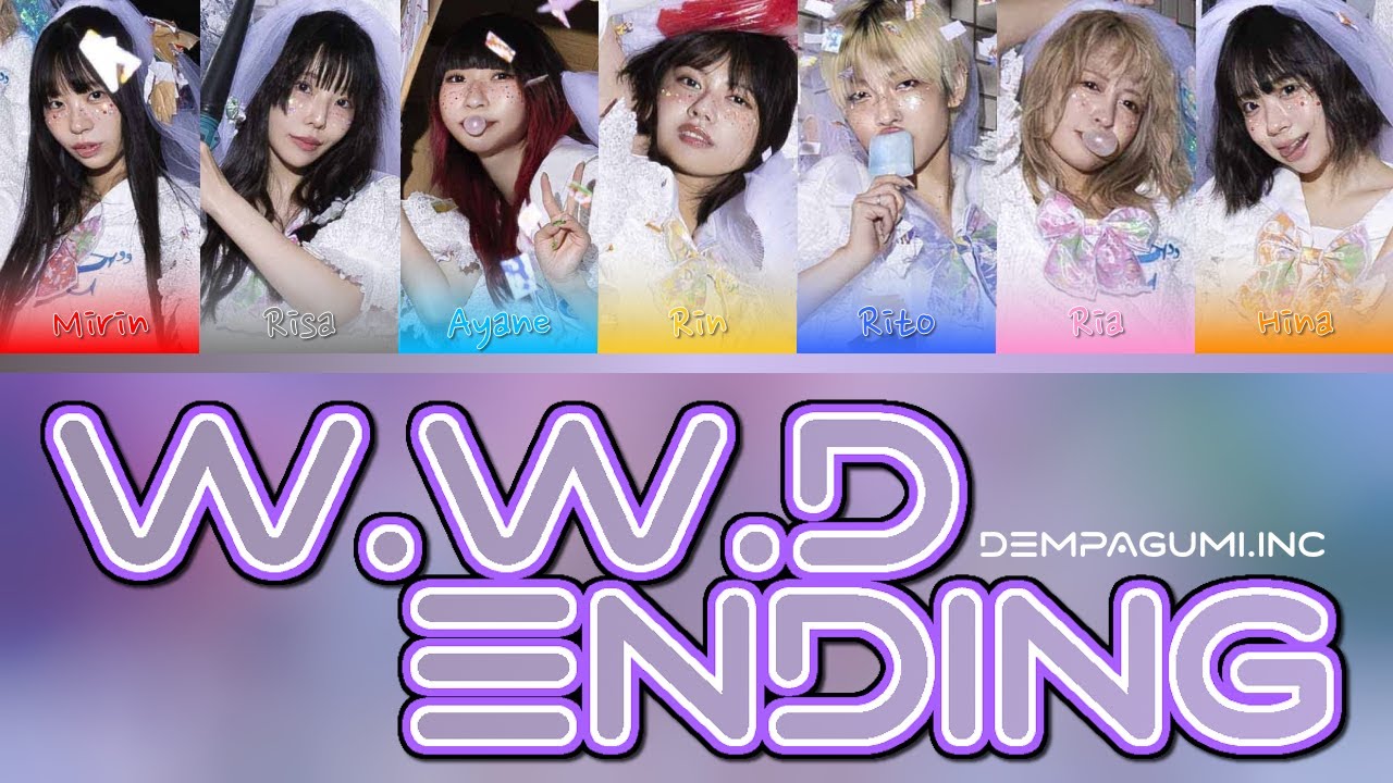 Dempagumi.inc (でんぱ組.inc) - W.W.D ENDING (Color Coded Lyrics + Line Distribution)