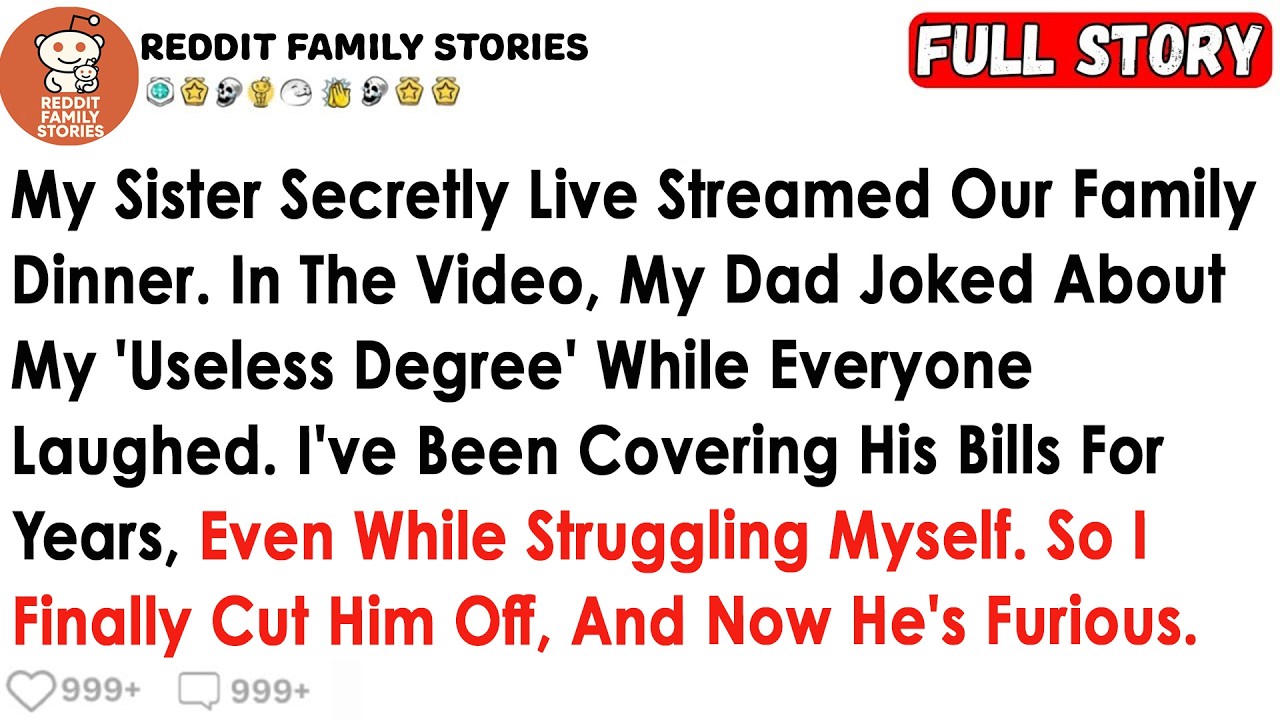 My Sister Secretly Live Streamed Our Family Dinner, In The Video, My Dad Joked About My Useless Degr