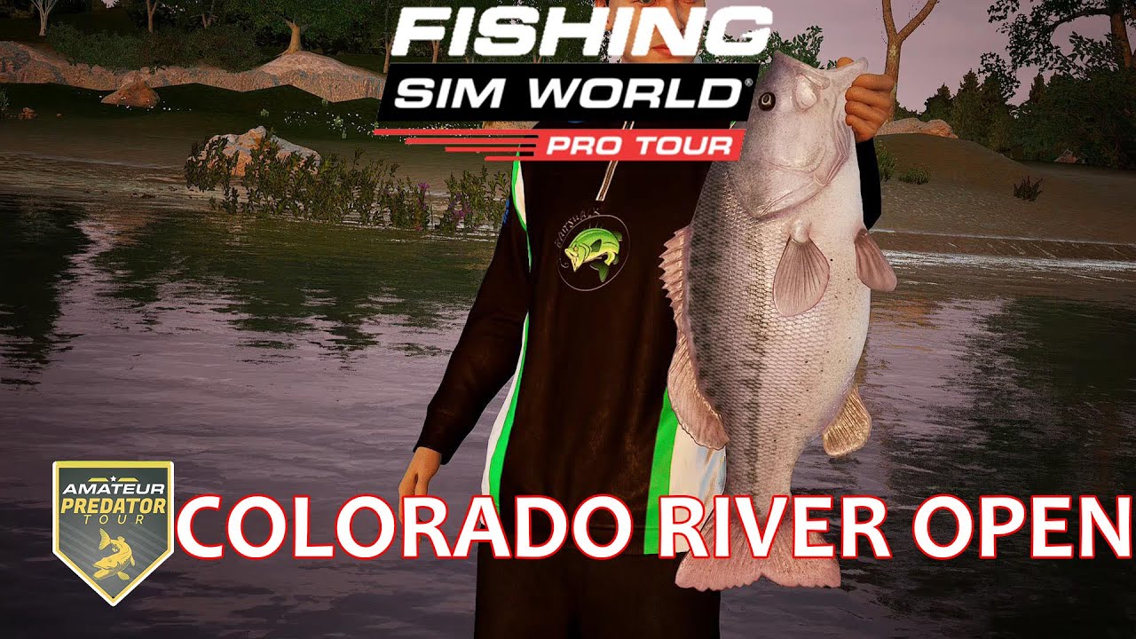 Fishing Sim World Pro Tour - Episode 11 Amateur Colorado River Open