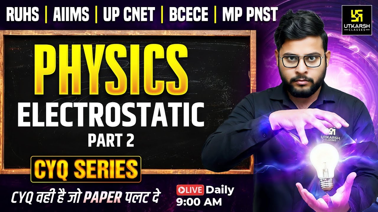 CYQ Series | Physics #2 | Electrostatic | BSc Nursing & Paramedical Entrance Exams 2026 | Vivek sir