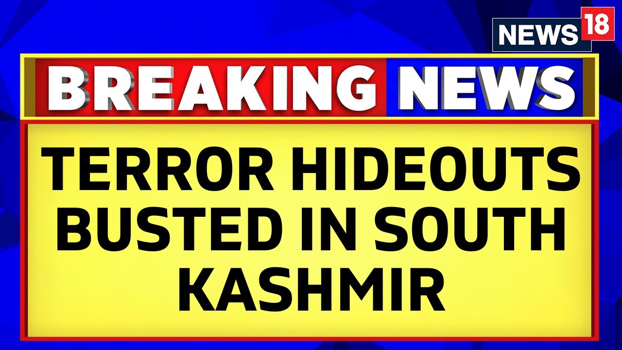 Jammu Kashmir News | Two Terror Hideouts Busted By Security Forces In South Kashmir | News18
