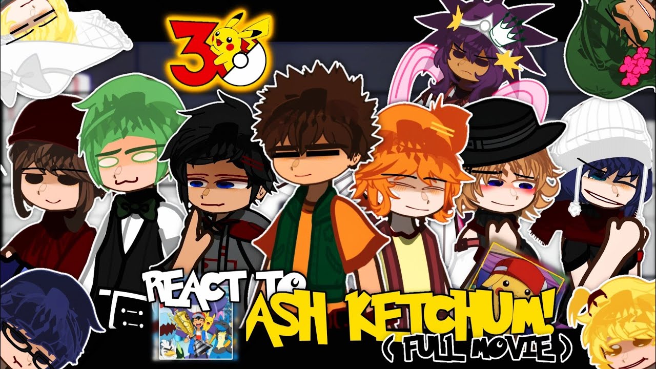 Pokemon React to Ash Ketchum | Full Movie | Gacha React