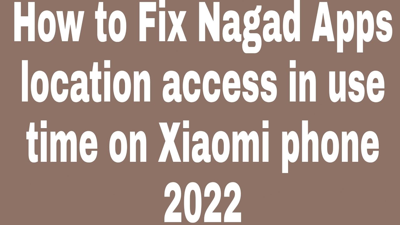 How to Fix Nagad Apps location access in use time on Xiaomi phone 2022