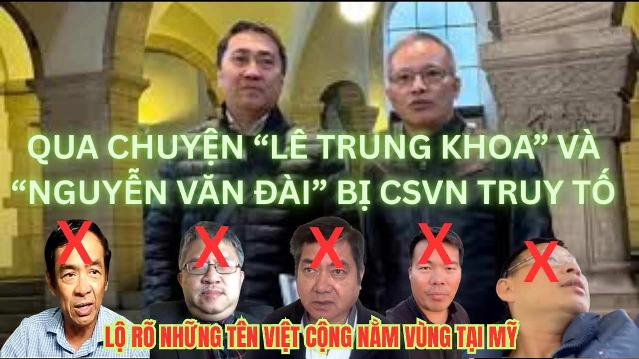 VC nằm v&ugrave;ng ở Mỹ hiện r&otilde; n&eacute;t sau vụ L&ecirc; Trung Khoa v&agrave; Nguyễn Văn Đ&agrave;i bị Truy Tố Bắt Giam