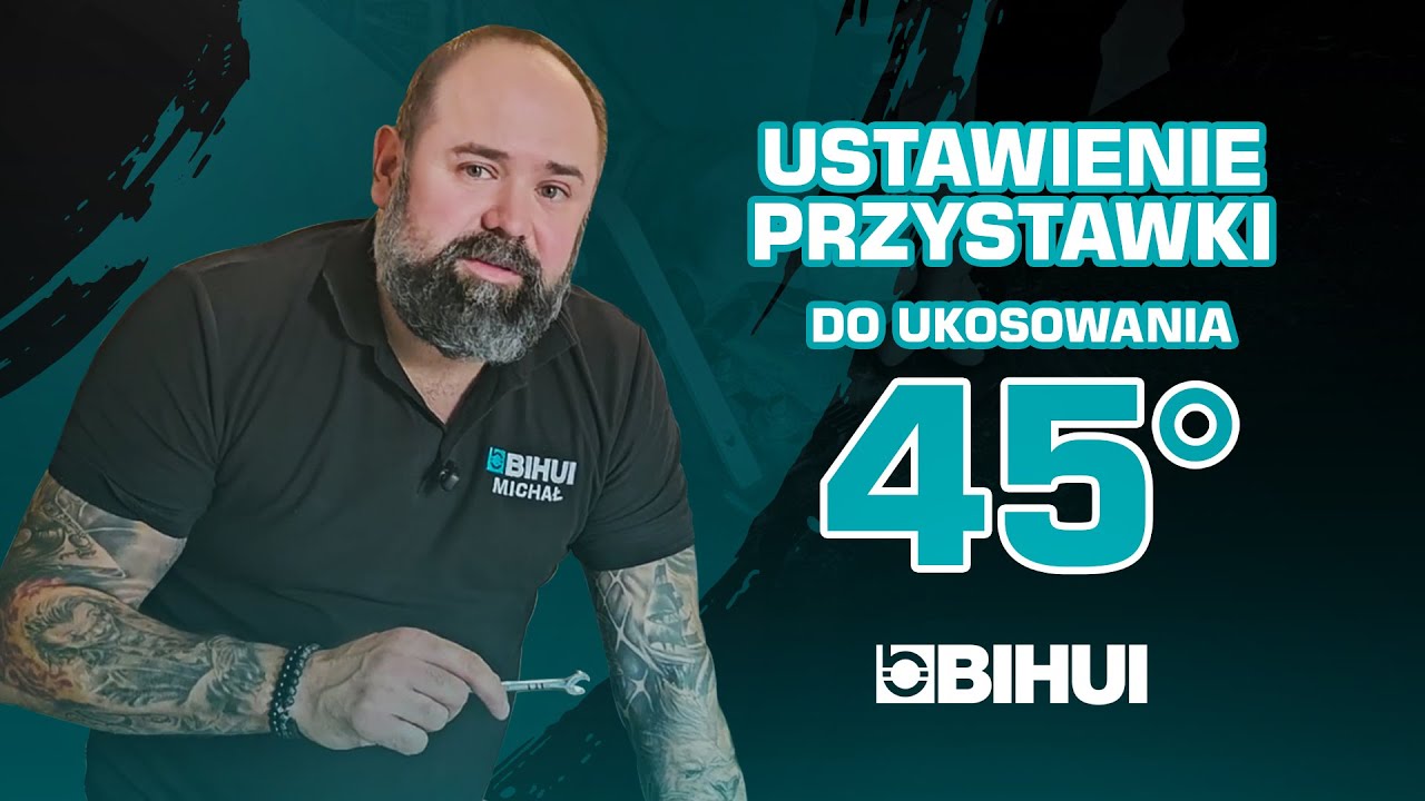 Ustawienie przystawki do ukosowania 45 stopni BIHUI (slider)