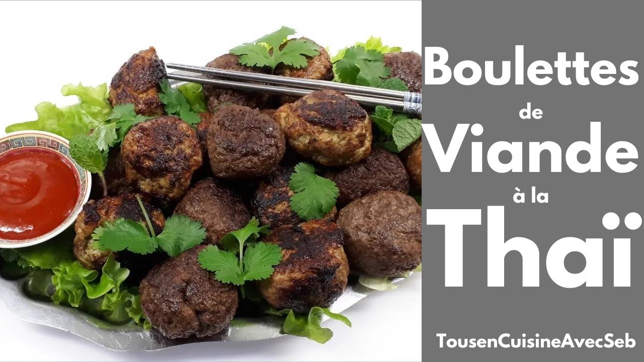 BOULETTES de VIANDE à la THAÏ (Tous en cuisine avec Seb)